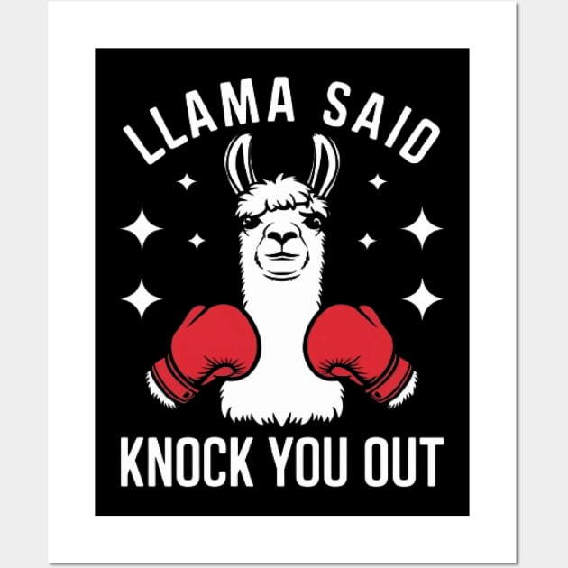 Llama Said Knock You Out Funny Llama Shirt Wall Art by ARTA-ARTS-DESIGNS